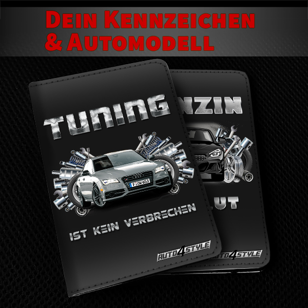 Persönliche Fahrzeugscheinhülle sleder mit deinem Auto u. Kennzeichen mit Autospruch Tuning ist kein Verbrechen. - auto4style