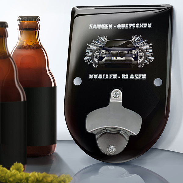 Personalisierter Standard Wand-Flaschenöffner mit deinem Auto u. Kennzeichen mit Autospruch Saugen, quetschen, knallen, blasen. - auto4style